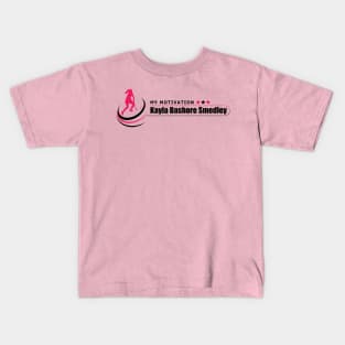 My Motivation - Kayla Bashore Smedley Kids T-Shirt